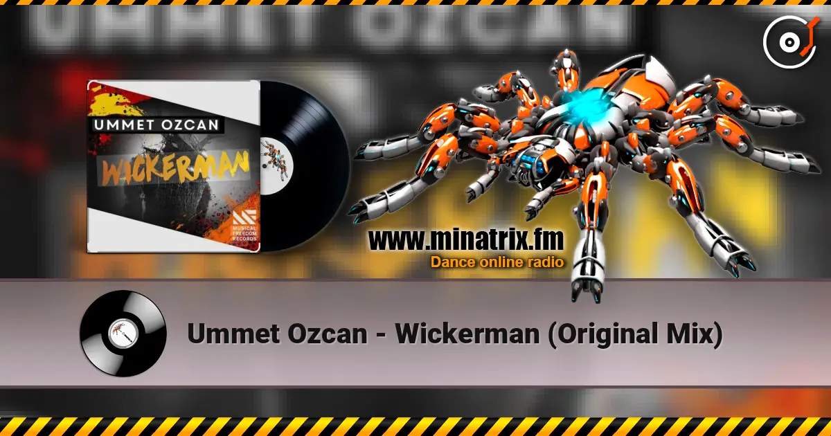 Ummet Ozcan - Wickerman (Original Mix) écouter en ligne en haute qualité | Minatrix.FM
