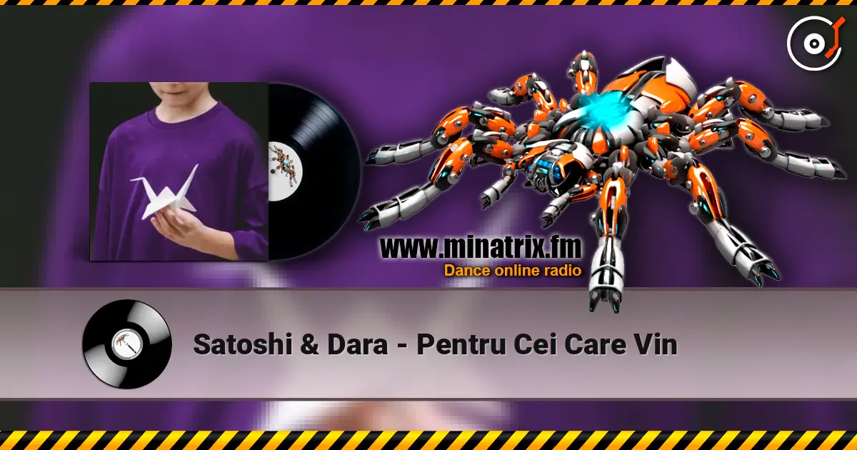 Satoshi & Dara - Pentru Cei Care Vin écouter en ligne en haute qualité | Minatrix.FM