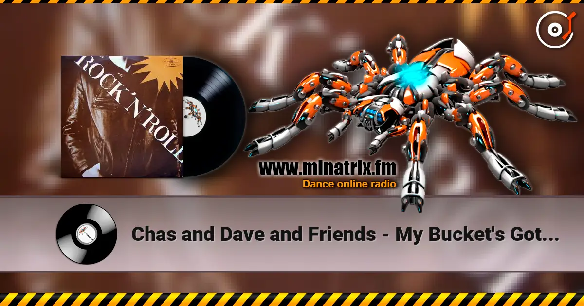 Chas and Dave and Friends - My Bucket's Got A Hole In It écouter en ligne en haute qualité | Minatrix.FM