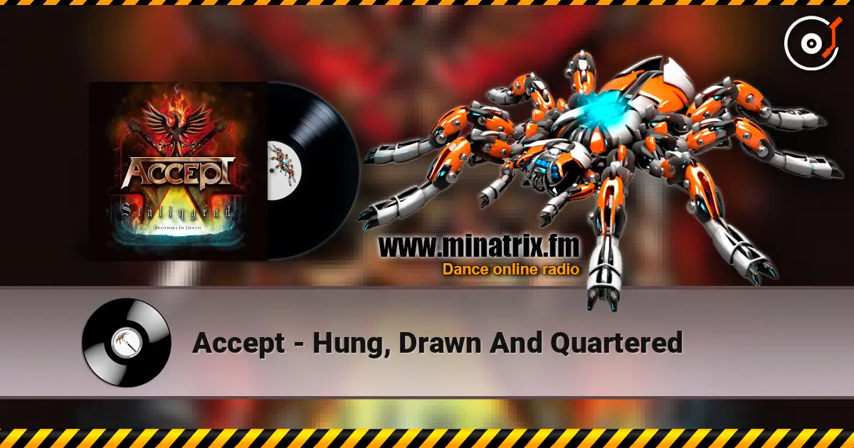 Accept - Hung, Drawn And Quartered écouter en ligne en haute qualité | Minatrix.FM