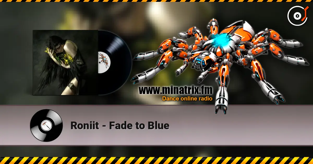 Roniit - Fade to Blue écouter en ligne en haute qualité | Minatrix.FM