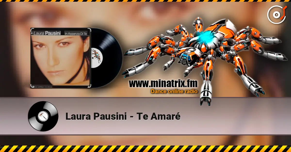 Laura Pausini - Te Amaré écouter en ligne en haute qualité | Minatrix.FM