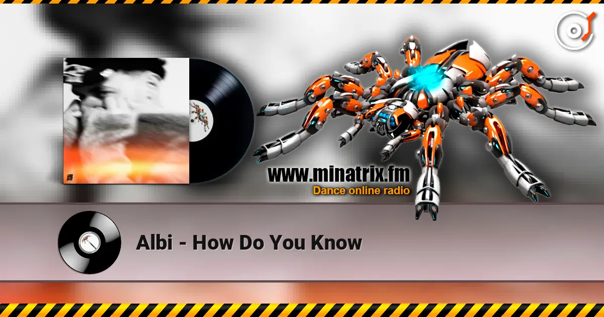 Albi - How Do You Know écouter en ligne en haute qualité | Minatrix.FM