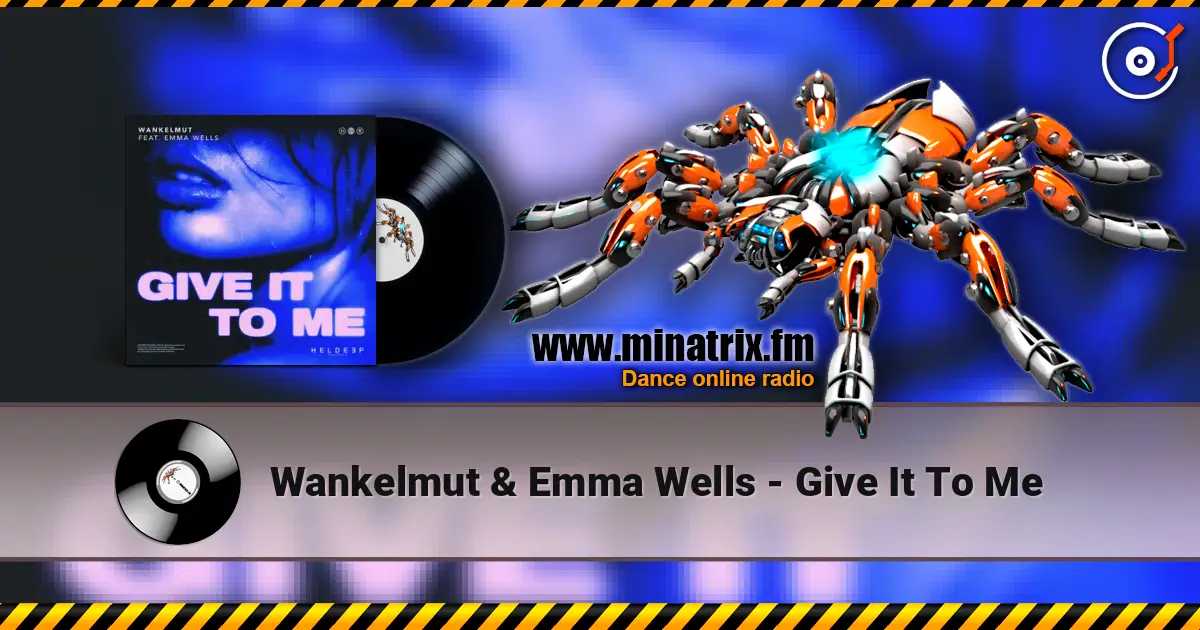 Wankelmut & Emma Wells - Give It To Me écouter en ligne en haute qualité | Minatrix.FM