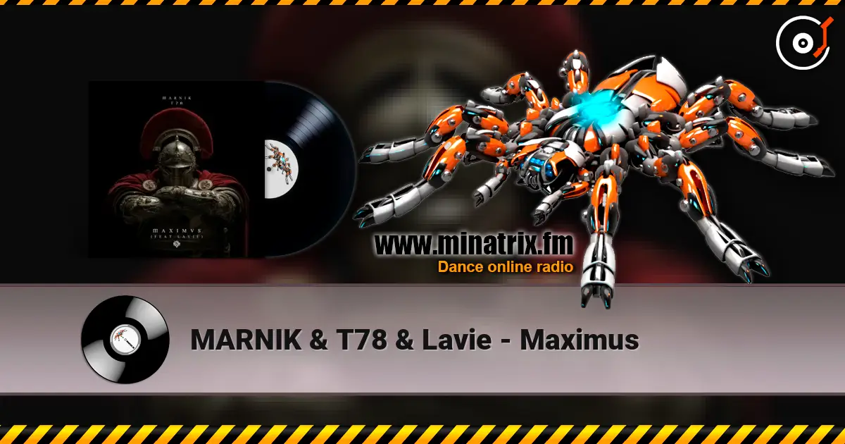 MARNIK & T78 & Lavie - Maximus écouter en ligne en haute qualité | Minatrix.FM