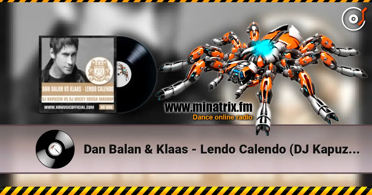 Dan Balan & Klaas - Lendo Calendo (DJ Kapuzen vs. DJ Micky Rossa Mashup) écouter en ligne en haute qualité | Minatrix.FM