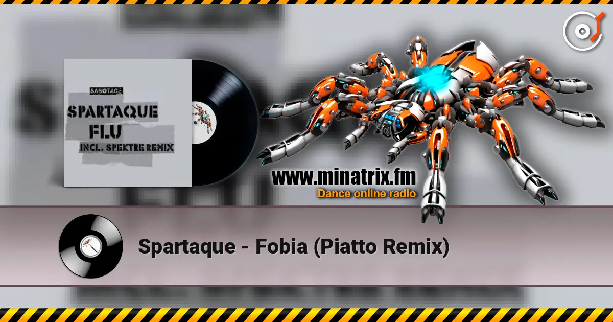 Spartaque - Fobia (Piatto Remix) écouter en ligne en haute qualité | Minatrix.FM