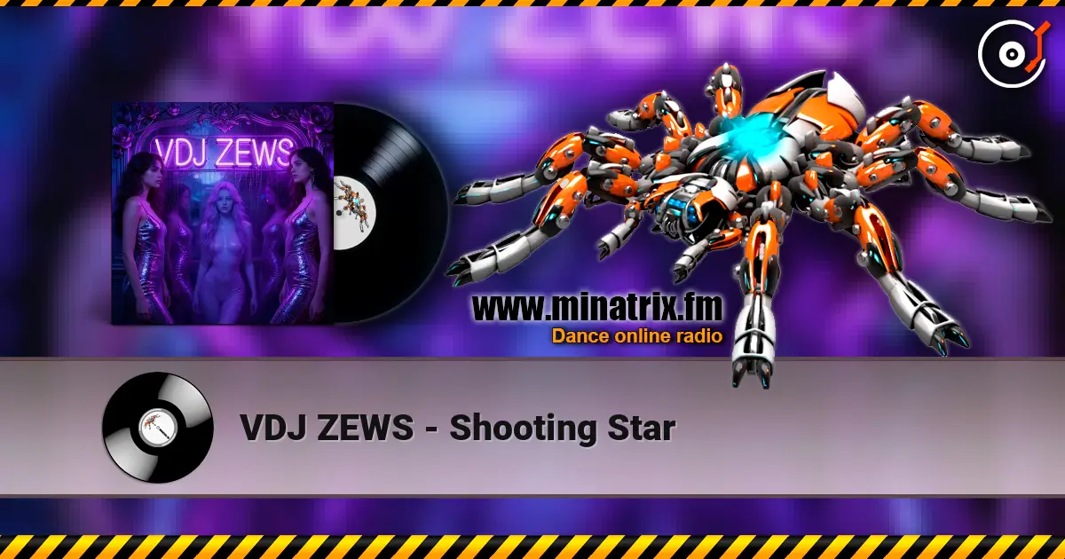 VDJ ZEWS - Shooting Star écouter en ligne en haute qualité | Minatrix.FM
