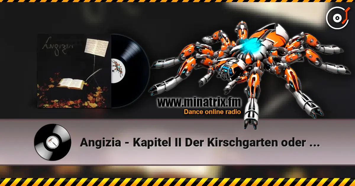 Angizia - Kapitel II Der Kirschgarten oder Memoiren an die Stirn der Kindeszeit écouter en ligne en haute qualité | Minatrix.FM