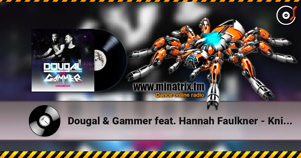 Dougal & Gammer feat. Hannah Faulkner - Knight In Shining Armour écouter en ligne en haute qualité | Minatrix.FM