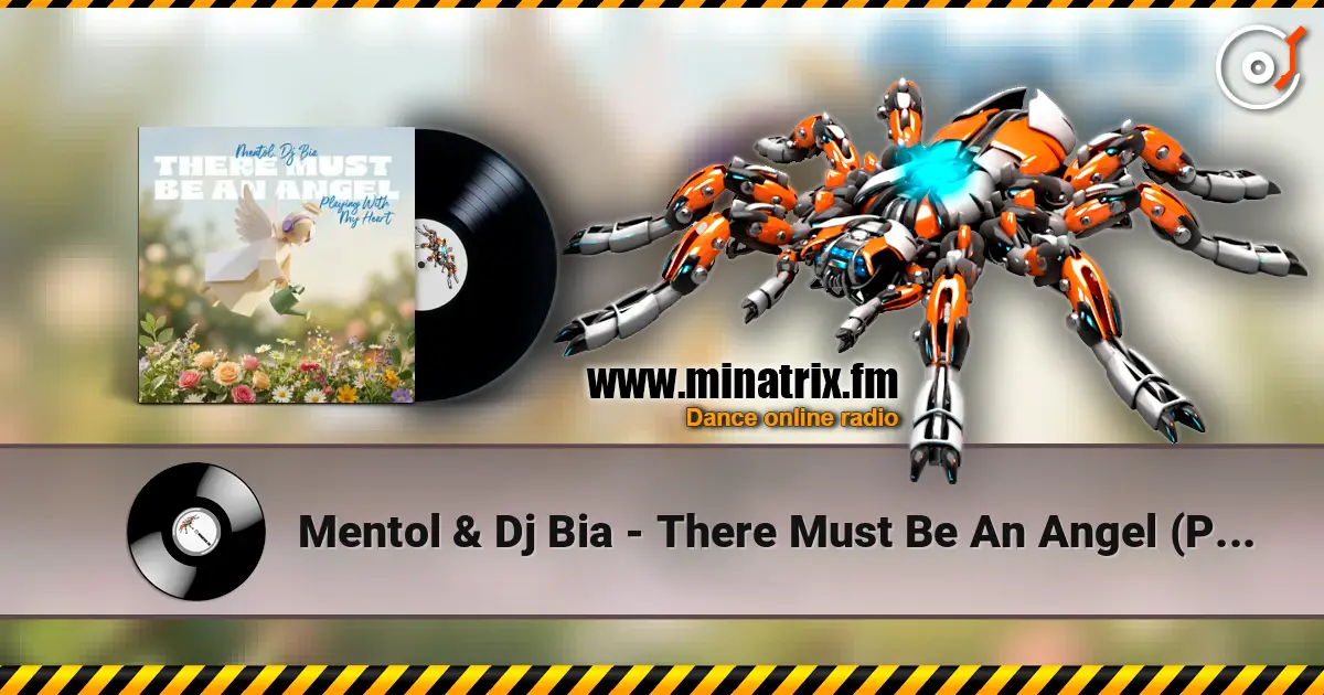 Mentol & Dj Bia - There Must Be An Angel (Playing With My Heart) écouter en ligne en haute qualité | Minatrix.FM