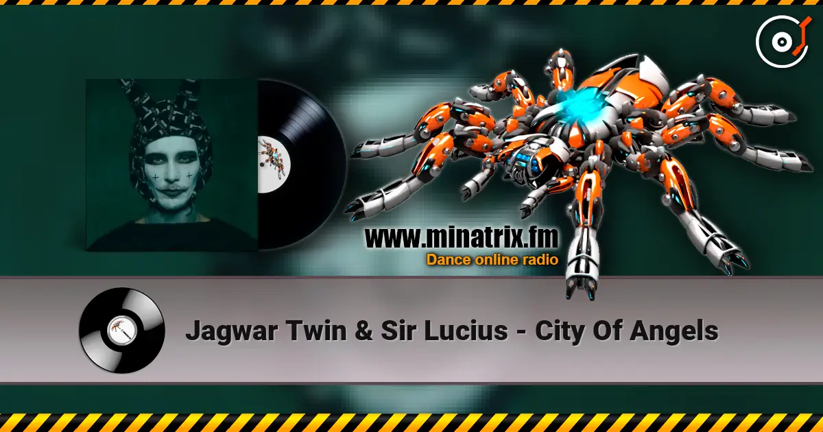 Jagwar Twin & Sir Lucius - City Of Angels écouter en ligne en haute qualité | Minatrix.FM
