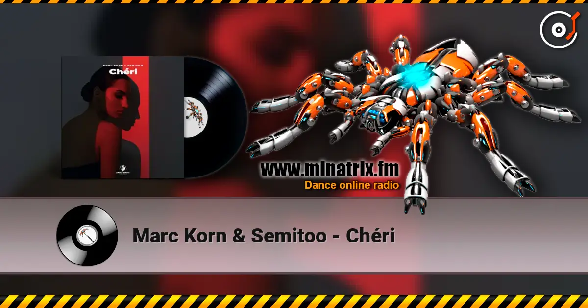 Marc Korn & Semitoo - Chéri écouter en ligne en haute qualité | Minatrix.FM