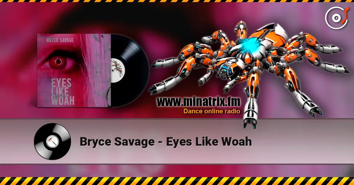 Bryce Savage - Eyes Like Woah écouter en ligne en haute qualité | Minatrix.FM