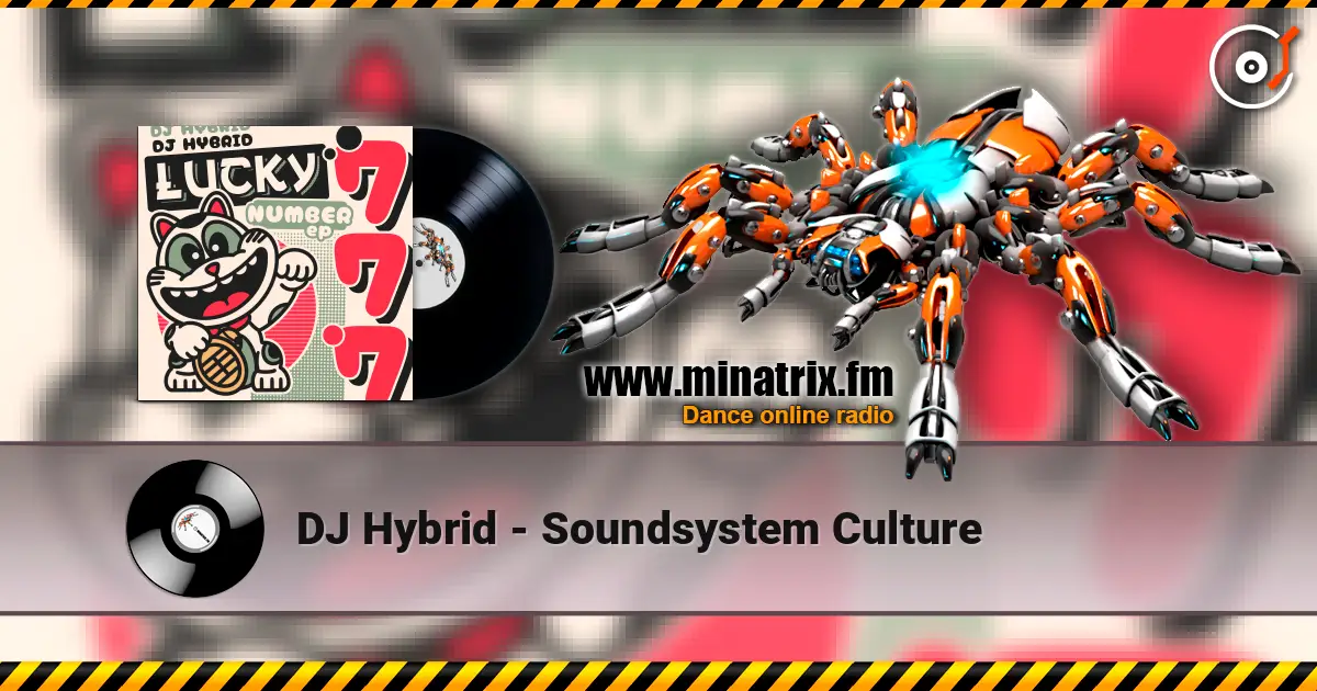 DJ Hybrid - Soundsystem Culture écouter en ligne en haute qualité | Minatrix.FM