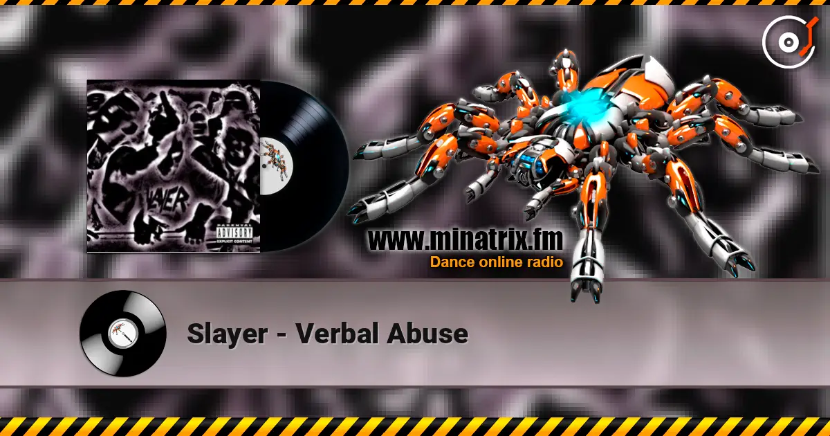 Slayer - Verbal Abuse écouter en ligne en haute qualité | Minatrix.FM