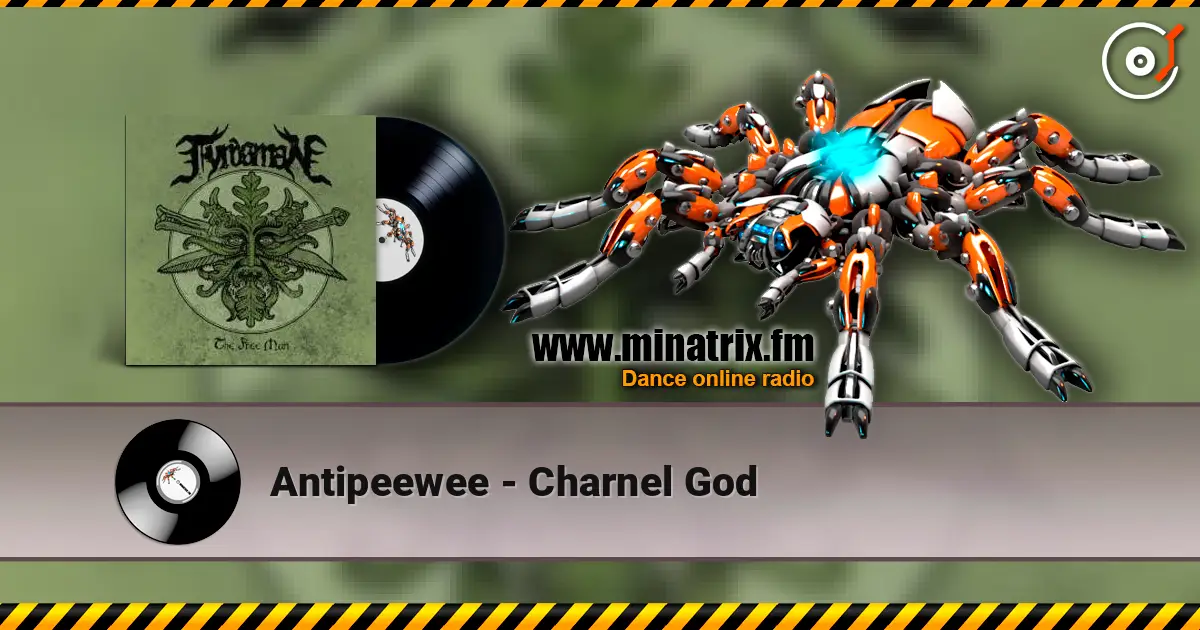 Antipeewee - Charnel God écouter en ligne en haute qualité | Minatrix.FM
