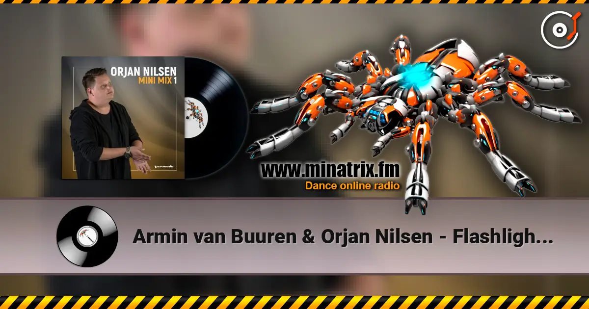 Armin van Buuren & Orjan Nilsen - Flashlight (Original Mix) écouter en ligne en haute qualité | Minatrix.FM