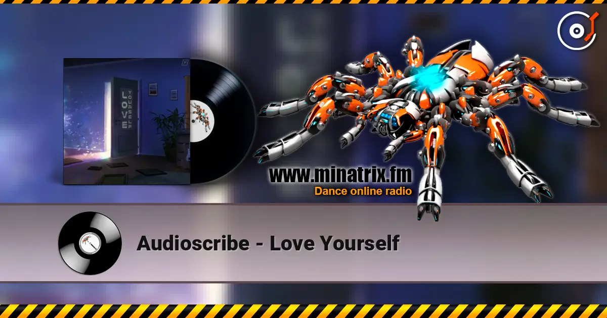 Audioscribe - Love Yourself écouter en ligne en haute qualité | Minatrix.FM