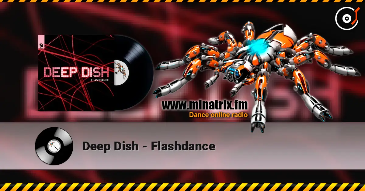 Deep Dish - Flashdance écouter en ligne en haute qualité | Minatrix.FM