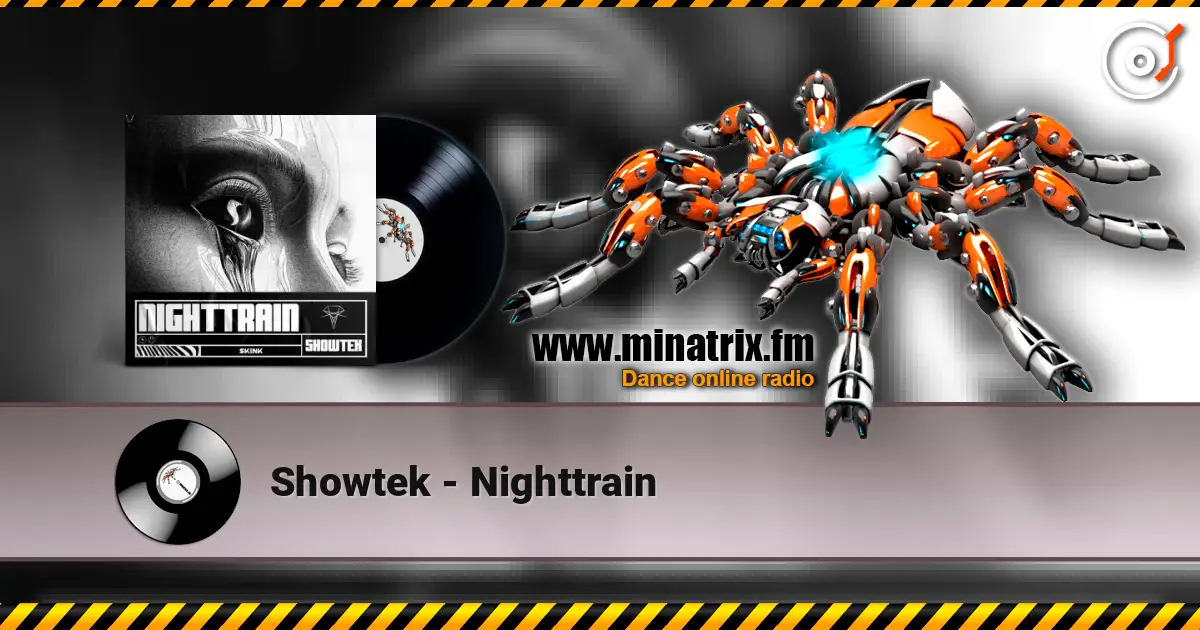 Showtek - Nighttrain écouter en ligne en haute qualité | Minatrix.FM