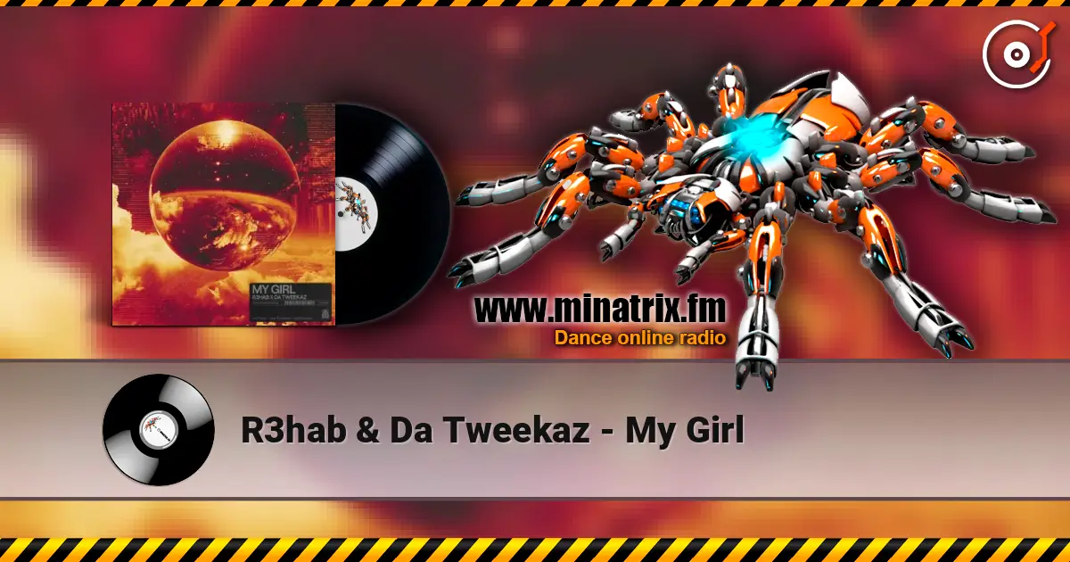 R3hab & Da Tweekaz - My Girl écouter en ligne en haute qualité | Minatrix.FM