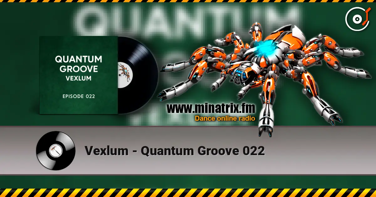 Vexlum - Quantum Groove 022 écouter en ligne en haute qualité | Minatrix.FM
