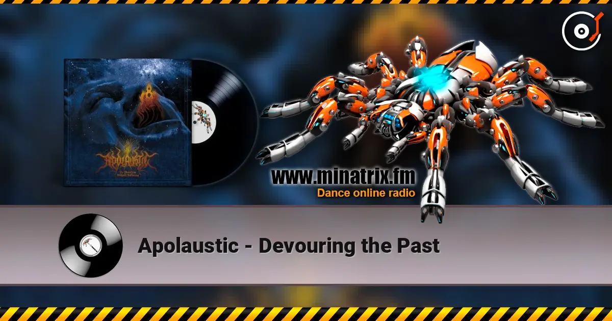 Apolaustic - Devouring the Past écouter en ligne en haute qualité | Minatrix.FM