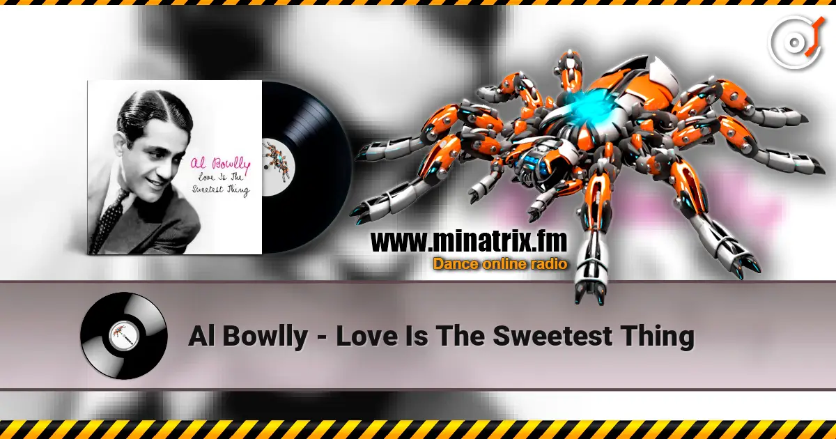 Al Bowlly - Love Is The Sweetest Thing écouter en ligne en haute qualité | Minatrix.FM