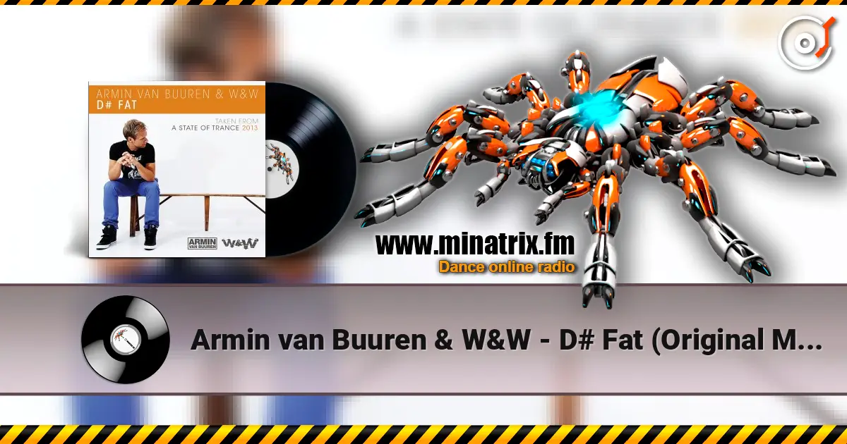 Armin van Buuren & W&W - D# Fat (Original Mix) écouter en ligne en haute qualité | Minatrix.FM