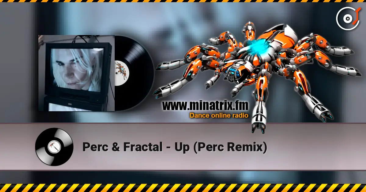 Perc & Fractal - Up (Perc Remix) écouter en ligne en haute qualité | Minatrix.FM