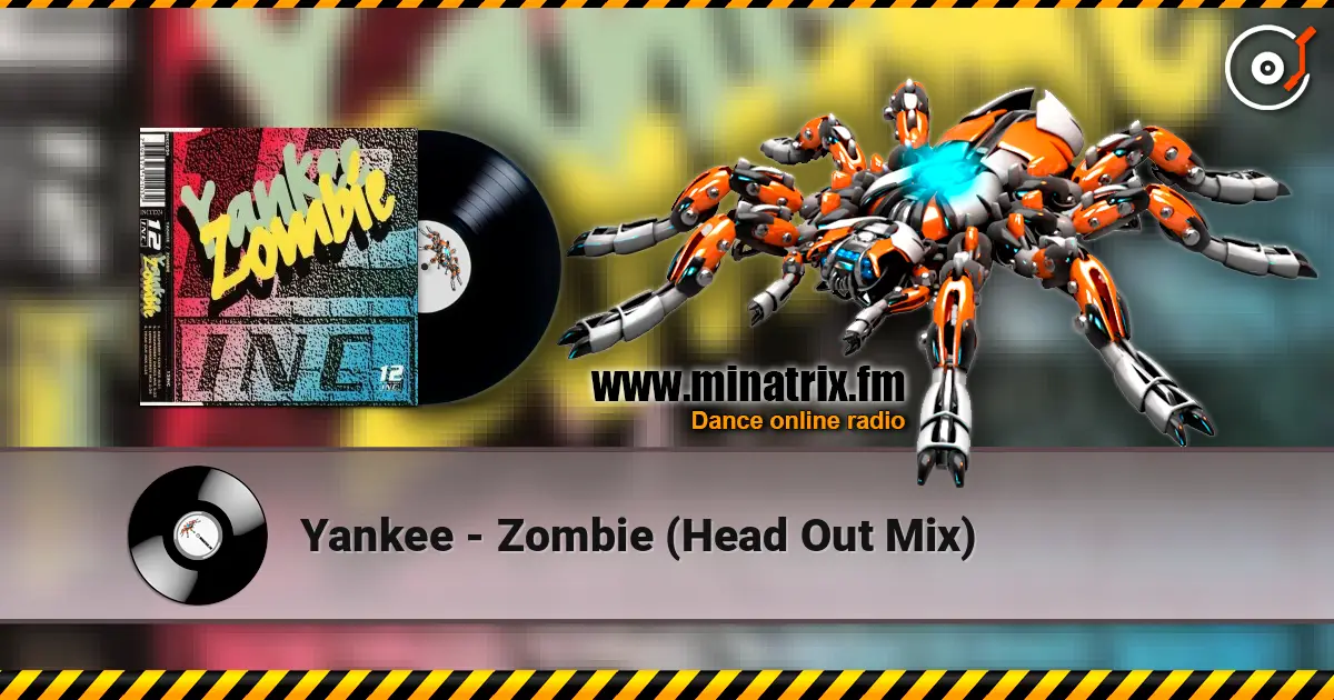 Yankee - Zombie (Head Out Mix) écouter en ligne en haute qualité | Minatrix.FM