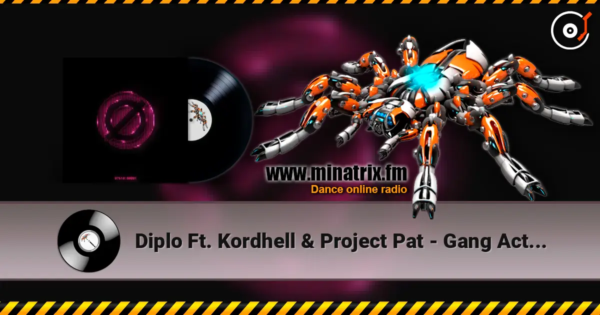 Diplo Ft. Kordhell & Project Pat - Gang Activity écouter en ligne en haute qualité | Minatrix.FM