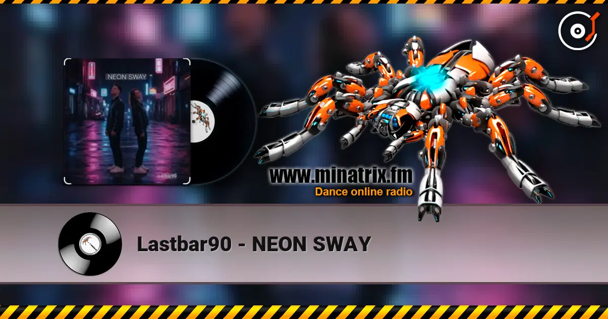 Lastbar90 - NEON SWAY écouter en ligne en haute qualité | Minatrix.FM