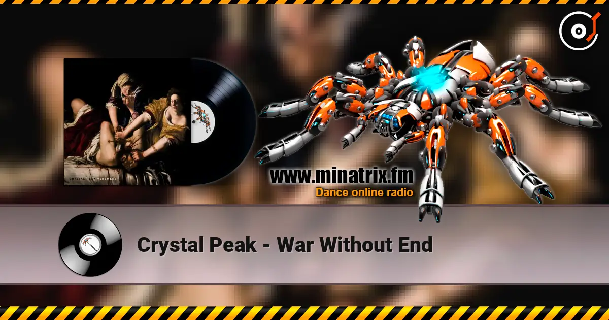 Crystal Peak - War Without End écouter en ligne en haute qualité | Minatrix.FM