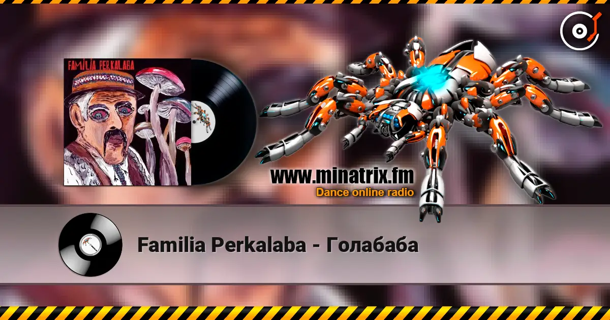 Familia Perkalaba - Голабаба écouter en ligne en haute qualité | Minatrix.FM