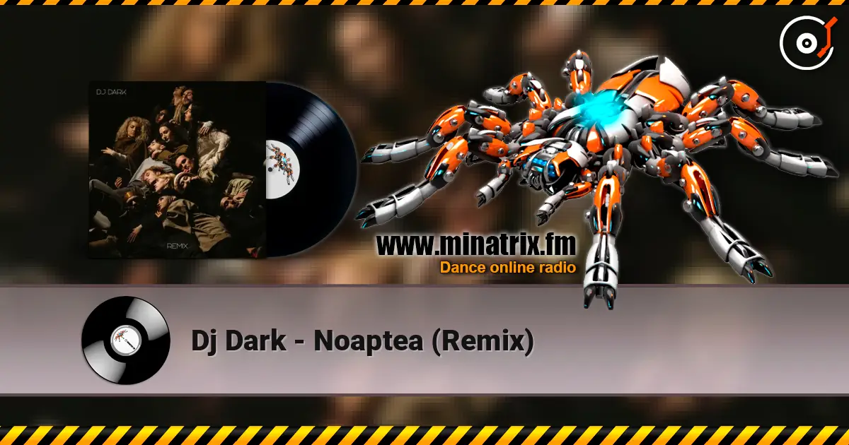 Dj Dark - Noaptea (Remix) écouter en ligne en haute qualité | Minatrix.FM