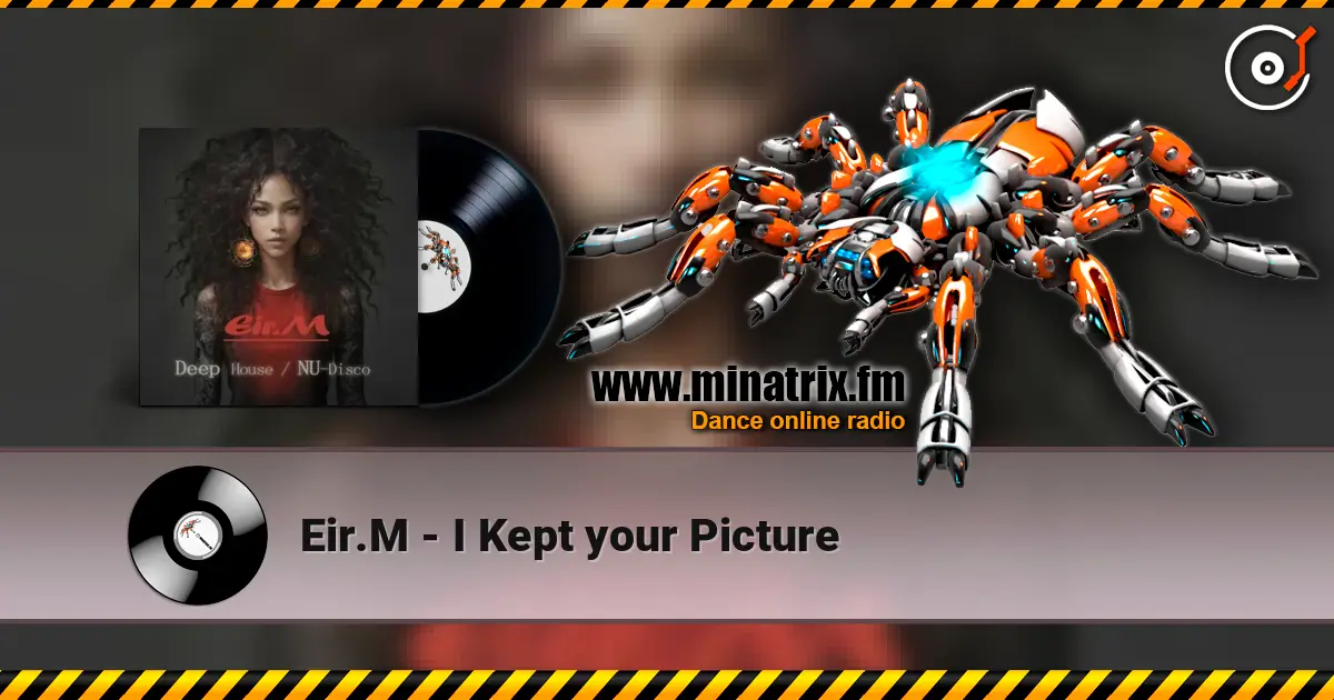 Eir.M - I Kept your Picture écouter en ligne en haute qualité | Minatrix.FM