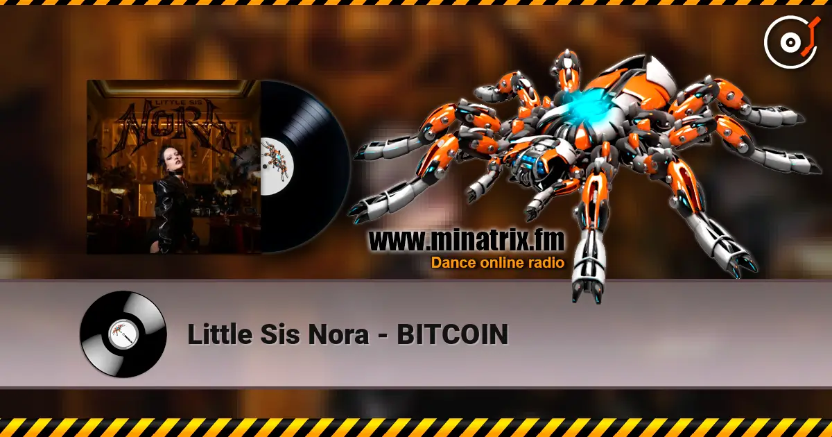 Little Sis Nora - BITCOIN écouter en ligne en haute qualité | Minatrix.FM
