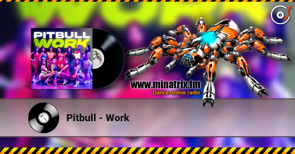Pitbull - Work écouter en ligne en haute qualité | Minatrix.FM
