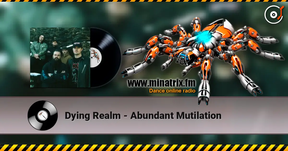 Dying Realm - Abundant Mutilation écouter en ligne en haute qualité | Minatrix.FM