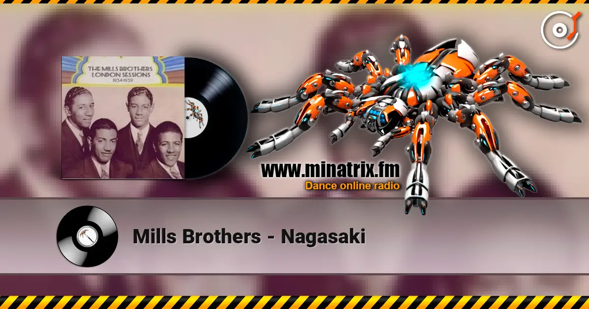 Mills Brothers - Nagasaki écouter en ligne en haute qualité | Minatrix.FM
