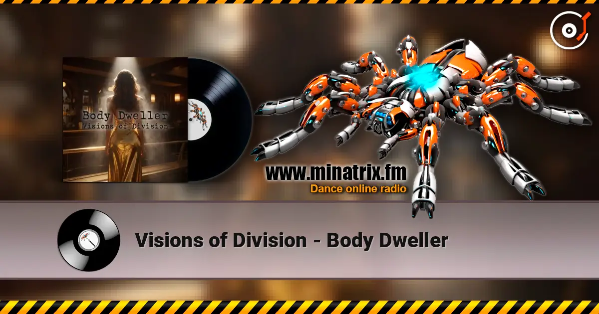 Visions of Division - Body Dweller écouter en ligne en haute qualité | Minatrix.FM