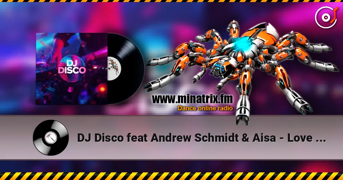 DJ Disco feat Andrew Schmidt & Aisa - Love is gone écouter en ligne en haute qualité | Minatrix.FM