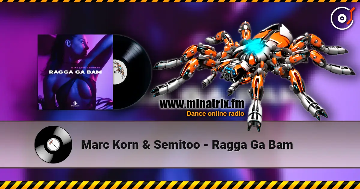 Marc Korn & Semitoo - Ragga Ga Bam écouter en ligne en haute qualité | Minatrix.FM