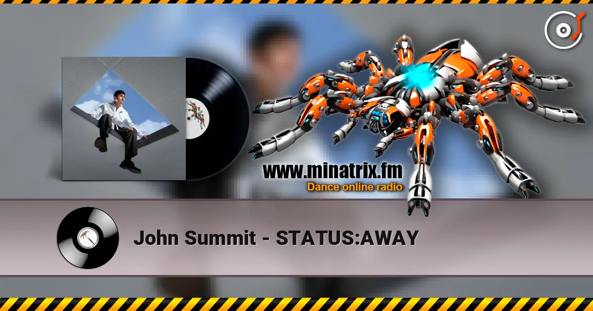 John Summit - STATUS:AWAY écouter en ligne en haute qualité | Minatrix.FM