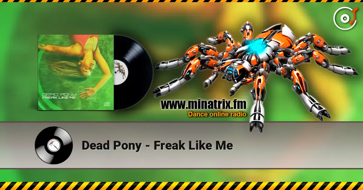 Dead Pony - Freak Like Me écouter en ligne en haute qualité | Minatrix.FM