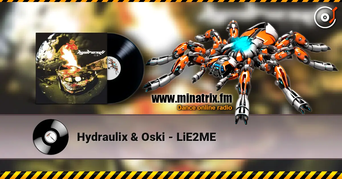 Hydraulix & Oski - LiE2ME écouter en ligne en haute qualité | Minatrix.FM