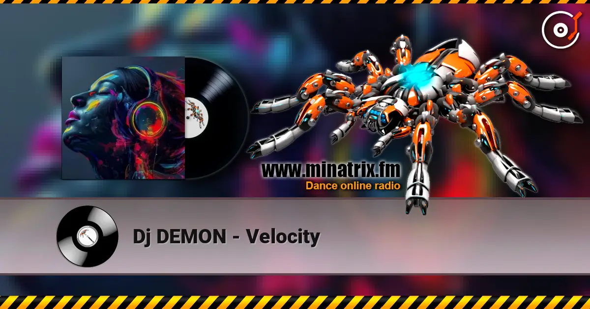 Dj DEMON - Velocity écouter en ligne en haute qualité | Minatrix.FM