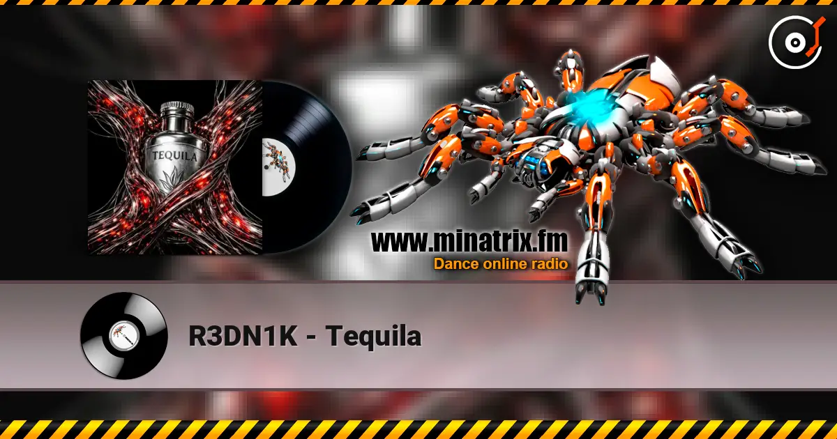 R3DN1K - Tequila écouter en ligne en haute qualité | Minatrix.FM